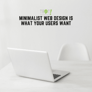 Minimalist Web Design Is What Your Users Want