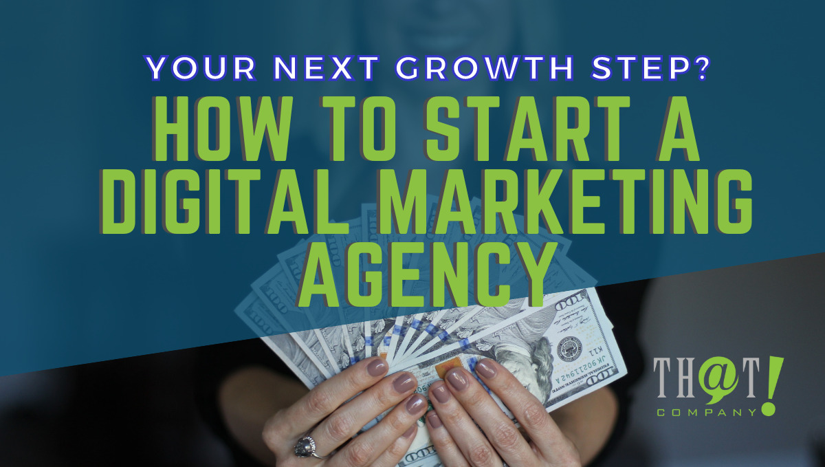Start a Digital Marketing Agency in 2023: Step-by-Step Tutorial