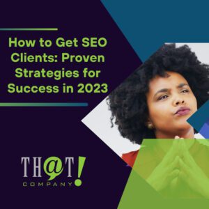 How to Get SEO Clients Proven Strategies for Success in 2023(Featured image)
