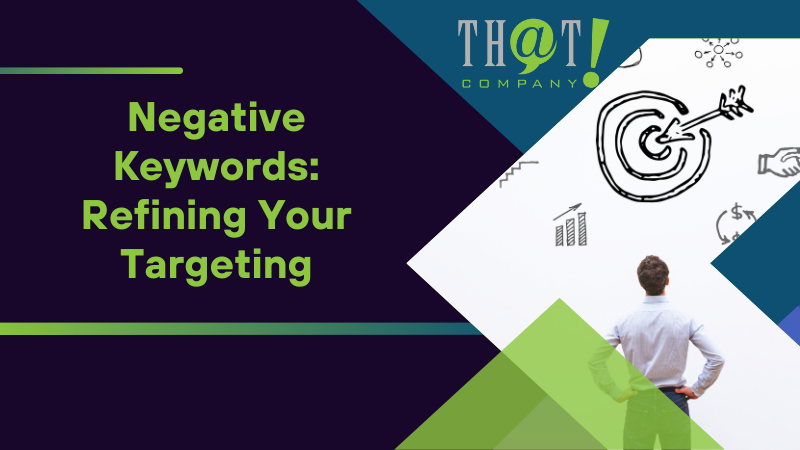 Negative Keywords Refining Your Targeting