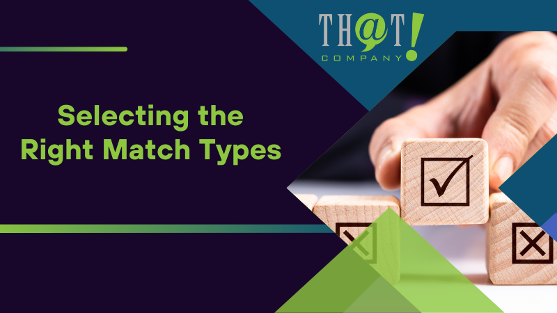 Selecting the Right Match Types