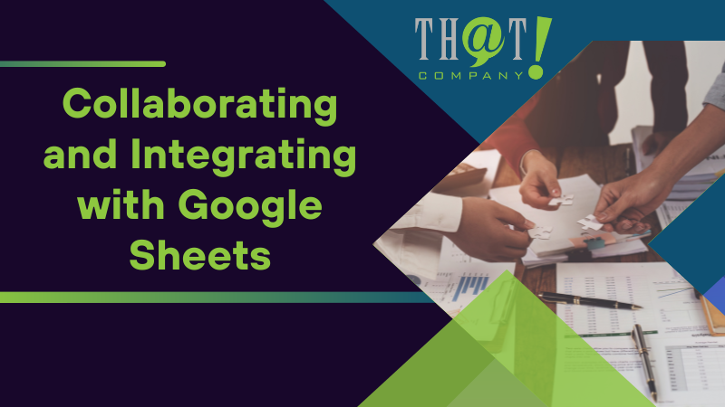 Collaborating and Integrating with Google Sheets