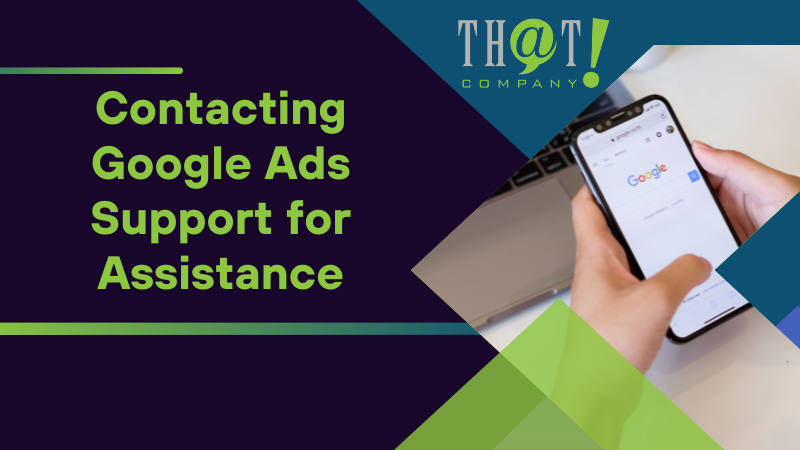 Contacting Google Ads Support for Assistance