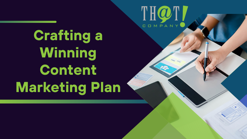 Crafting a Winning Content Marketing Plan