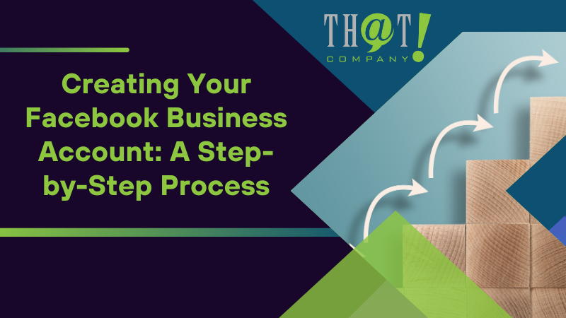 Creating Your Facebook Business Account A Step by Step Process