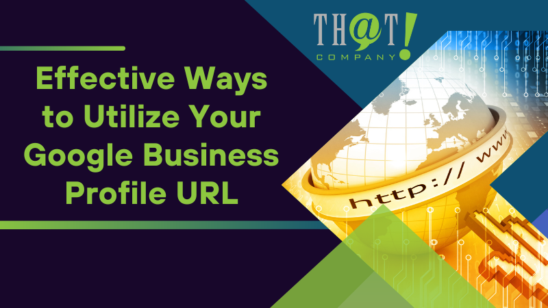 Effective Ways to Utilize Your Google Business Profile URL