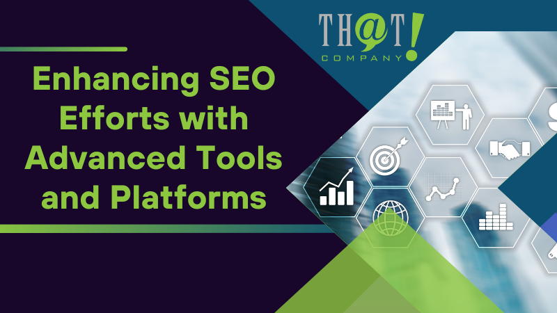 Enhancing SEO Efforts with Advanced Tools and Platforms