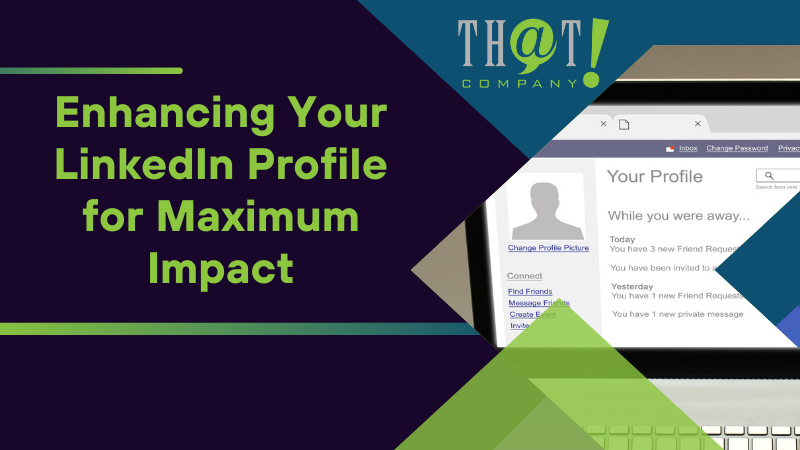 Enhancing Your LinkedIn Profile for Maximum Impact