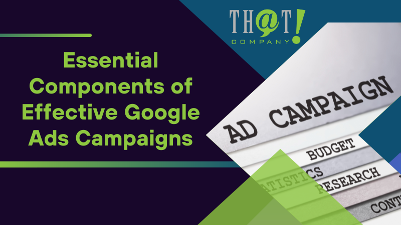 Essential Components of Effective Google Ads Campaigns