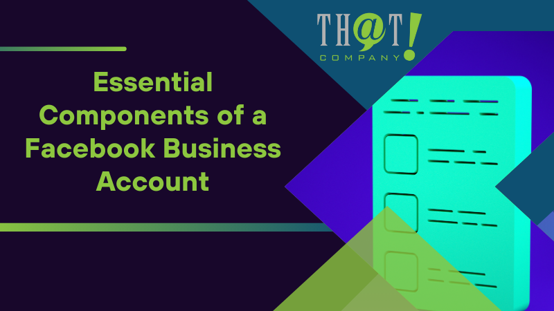 Essential Components of a Facebook Business Account