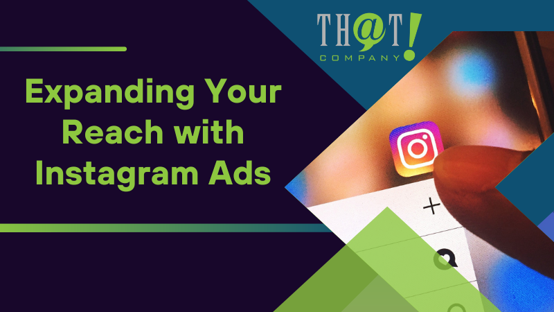 Expanding Your Reach with Instagram Ads