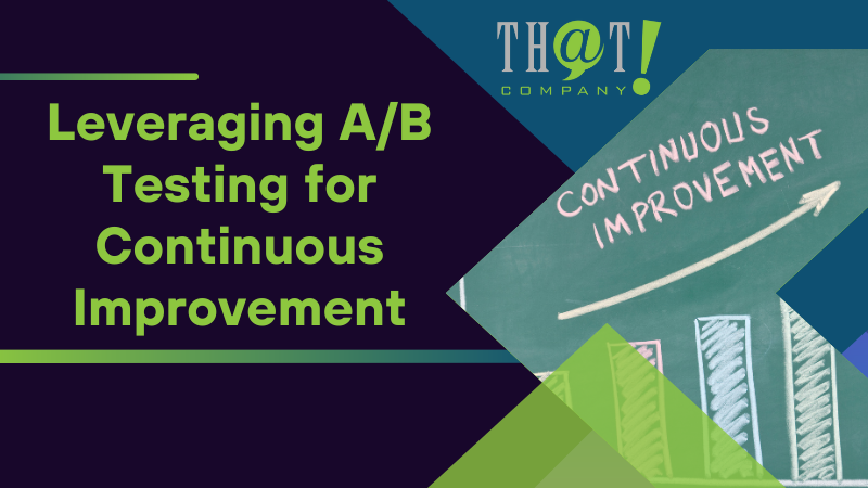 Leveraging A B Testing for Continuous Improvement