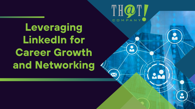Leveraging LinkedIn for Career Growth and Networking