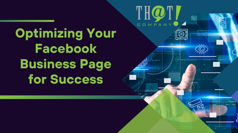 Optimizing Your Facebook Business Page for Success