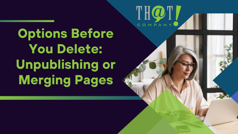 Options Before You Delete Unpublishing or Merging Pages
