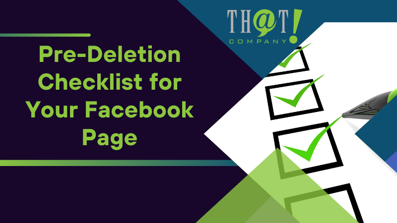 Pre Deletion Checklist for Your Facebook Page
