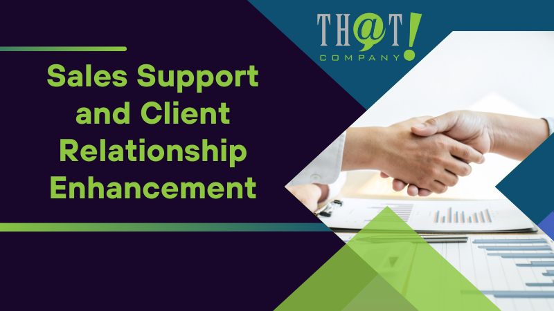 Sales Support and Client Relationship Enhancement