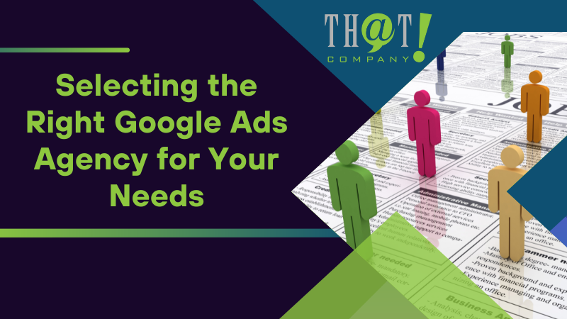 Selecting the Right Google Ads Agency for Your Needs