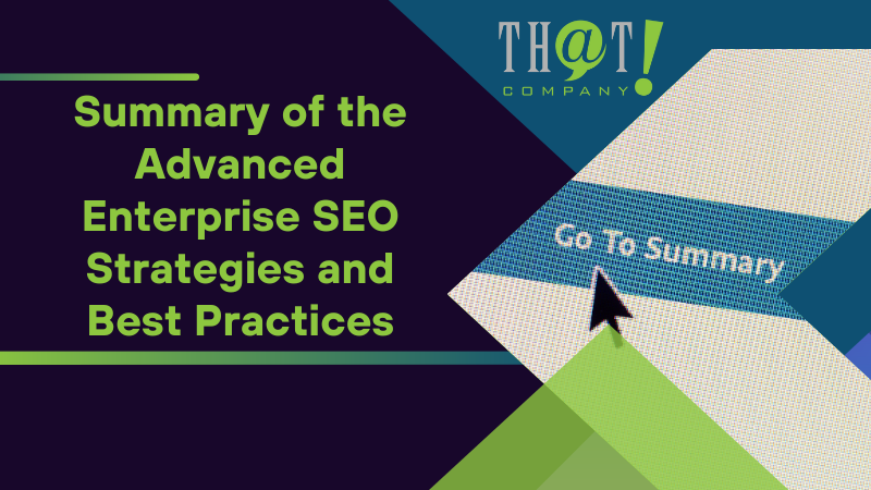 Summary of the Advanced Enterprise SEO Strategies and Best Practices