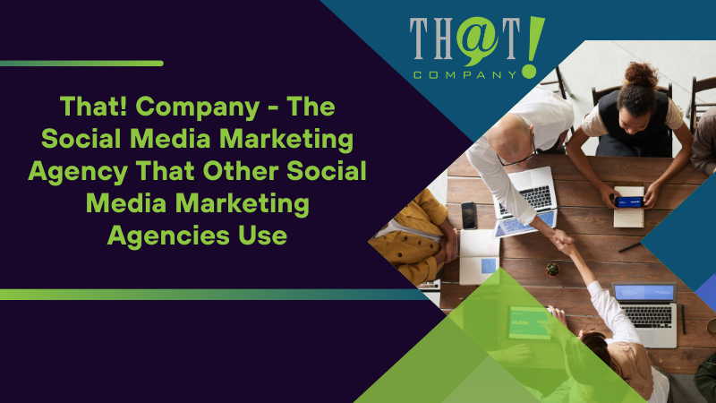 That Company The Social Media Marketing Agency That Other Social Media Marketing Agencies Use 1