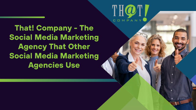That Company The Social Media Marketing Agency That Other Social Media Marketing Agencies Use 2