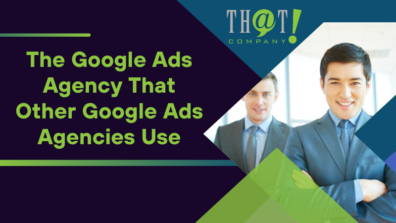 The Google Ads Agency That Other Google Ads Agencies Use