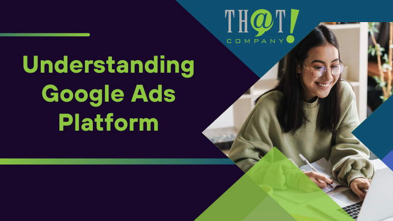 Understanding Google Ads Platform