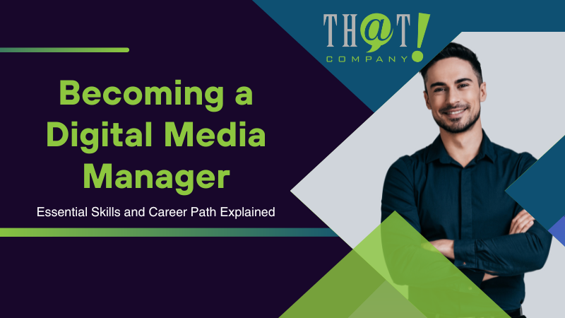 Becoming a Digital Media Manager