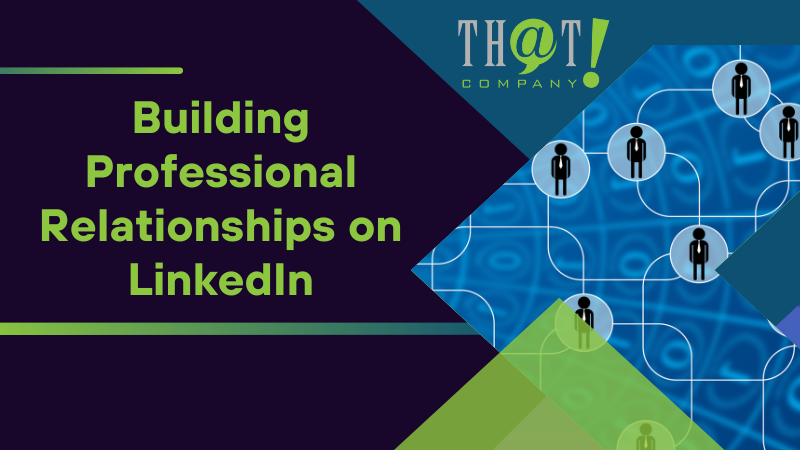 Building Professional Relationships on LinkedIn