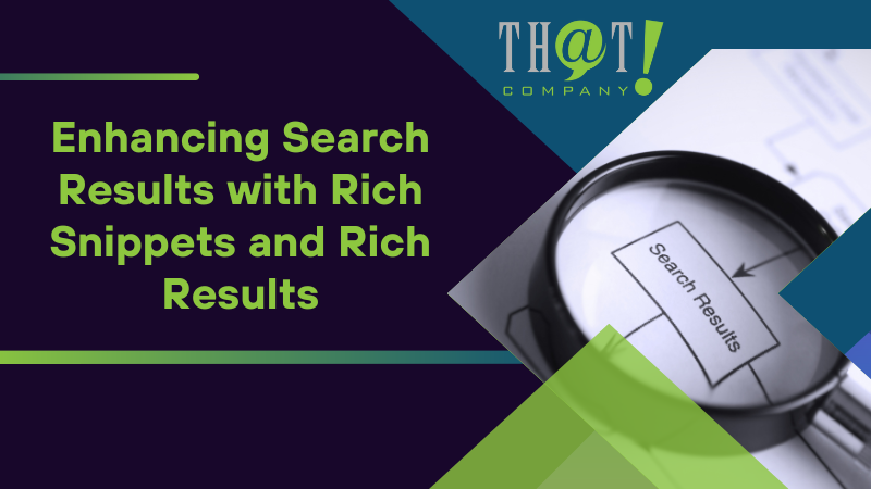 Enhancing Search Results with Rich Snippets and Rich Results
