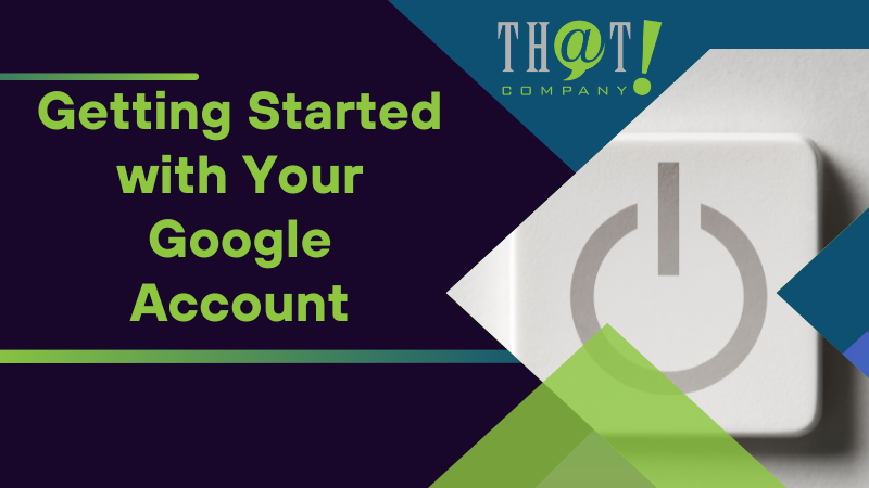 Getting Started with Your Google Account 1