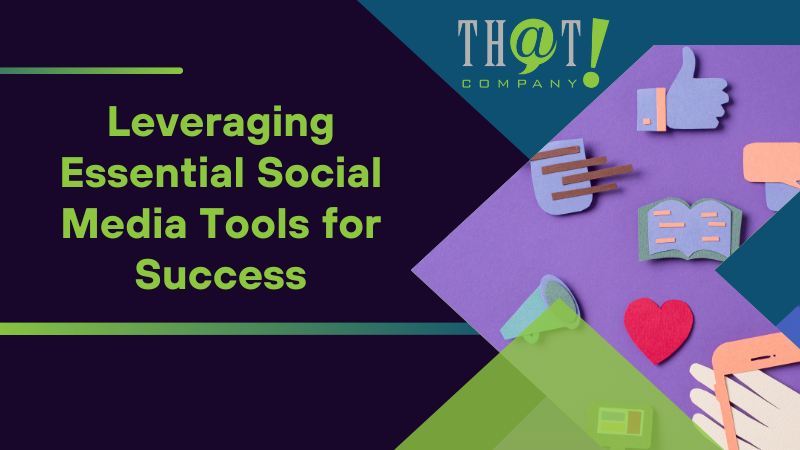 Leveraging Essential Social Media Tools for Success