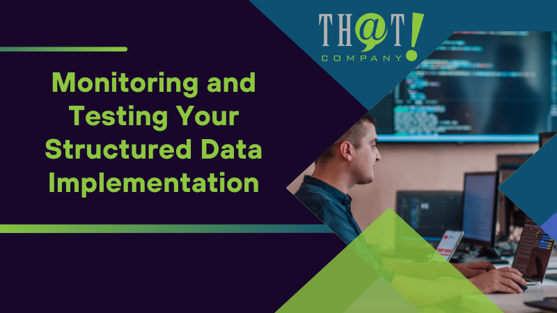 Monitoring and Testing Your Structured Data Implementation