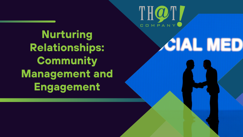 Nurturing Relationships Community Management and Engagement