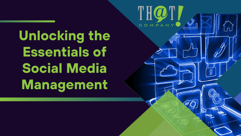 Unlocking the Essentials of Social Media Management