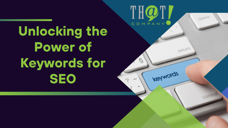 Unlocking the Power of Keywords for SEO