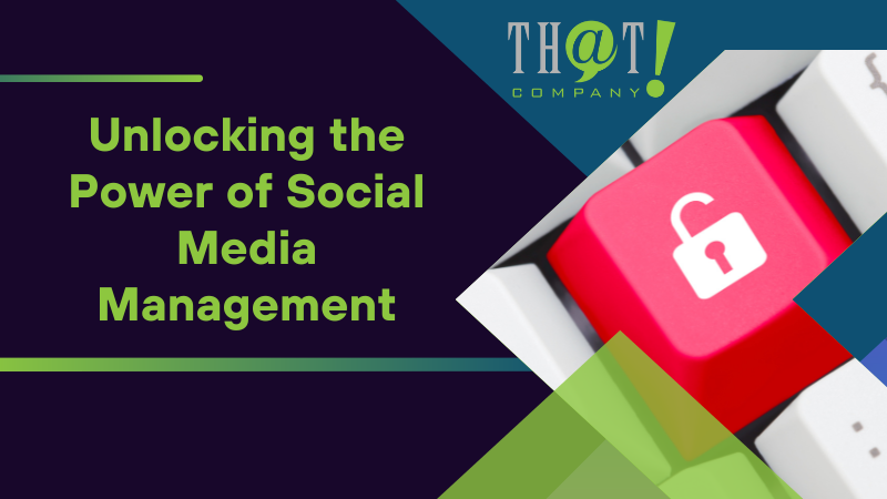 Unlocking the Power of Social Media Management