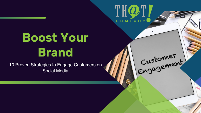 10 Proven Strategies to Engage Customers on Social Media