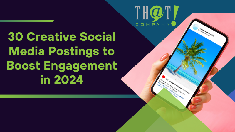 30 Creative Social Media Postings to Boost Engagement in 2024