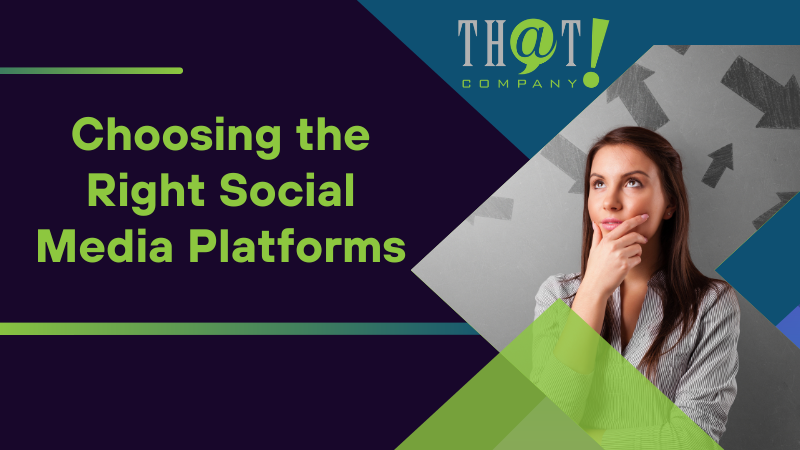 Choosing the Right Social Media Platforms