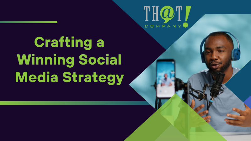 Crafting a Winning Social Media Strategy