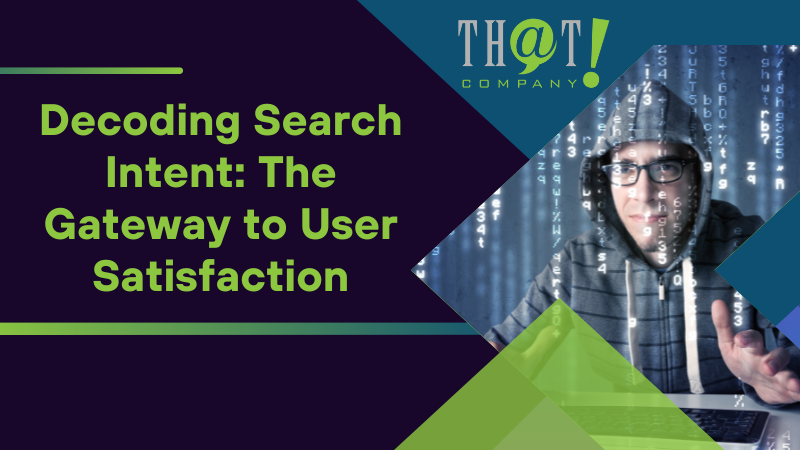 Decoding Search Intent The Gateway to User Satisfaction