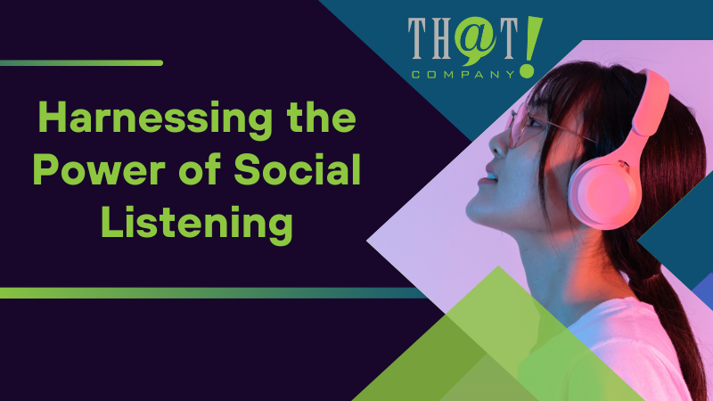 Harnessing the Power of Social Listening