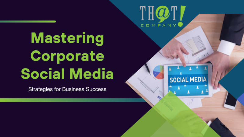 Mastering Corporate Social Media Strategies for Business Success