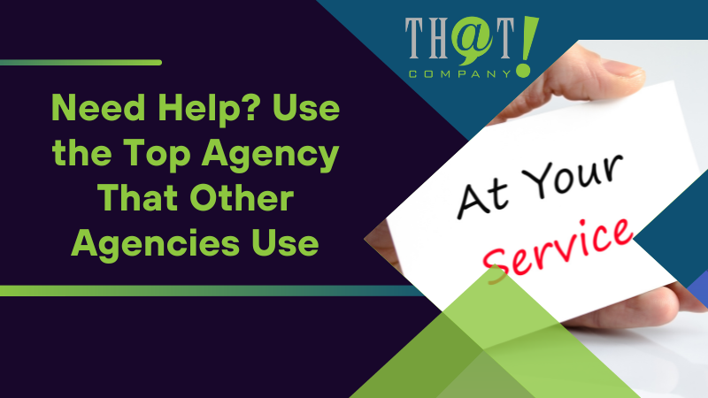 Need Help Use the Top Agency That Other Agencies Use