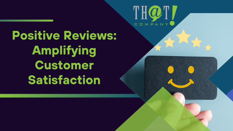 Positive Reviews Amplifying Customer Satisfaction