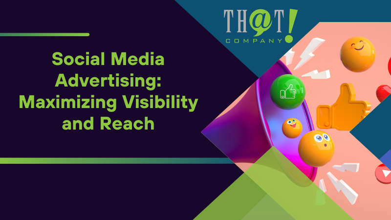 Social Media Advertising Maximizing Visibility and Reach