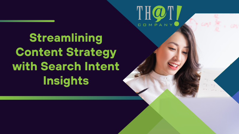 Streamlining Content Strategy with Search Intent Insights