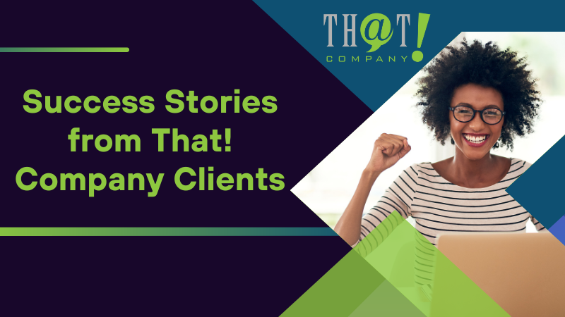 Success Stories from That Company Clients