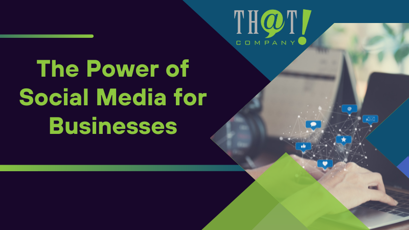 The Power of Social Media for Businesses